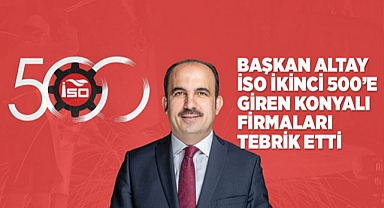Başkan Altay Konyalı firmaları kutladı
