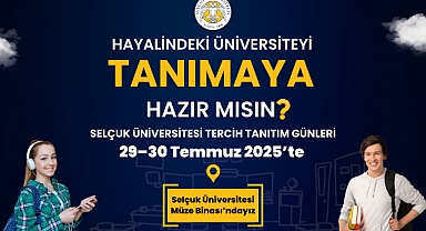 Selçuk Üniversitesi Tercih Tanıtım Günleri başlıyor