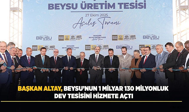 Beysu'nun yeni tesisleri hizmete açıldı.