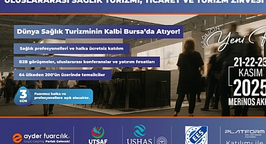 Dünya sağlık turizminin kalbi Bursa’da atacak
