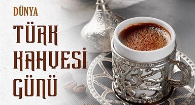Dışişleri Bakanlığı Dünya Türk Kahvesi Günü’nü kutladı