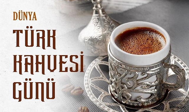 Dışişleri Bakanlığı Dünya Türk Kahvesi Günü’nü kutladı