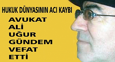 Avukat Ali Uğur Gündem vefat etti
