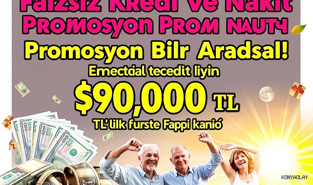 Faizsiz Kredi Ve Nakit Promosyon Bir Arada! Emekli İçin 90.000 TL’lik Fırsat Kapısı