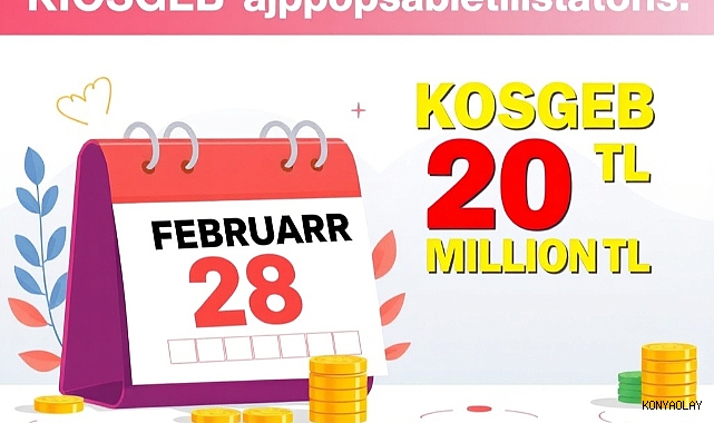 KOBİ’lere 20 Milyon TL’lik Servet Yağmuru: 28 Şubat’a Kadar Başvuran Köşeyi Dönüyor!