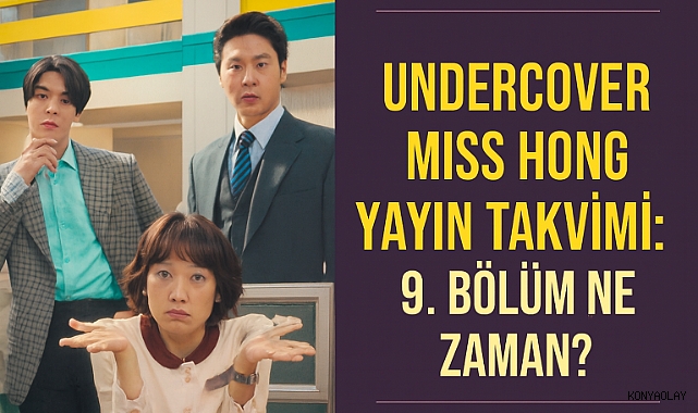  Undercover Miss Hong 9.bölüm ne zaman yayınlanacak?