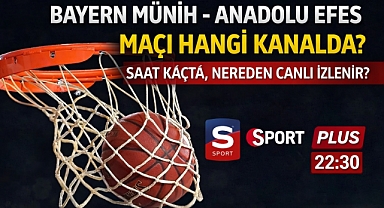 Bayern Münih Anadolu Efes maçı nereden CANLI izlenir? Münih Anadolu Efes maçı hangi kanada?