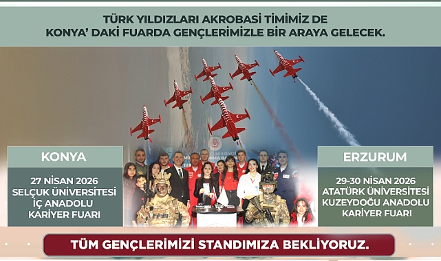 İlk durak Konya! MSB kariyer fuarlarında gençlere kapılarını açıyor