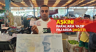 Aşkını paralara yazıp pazarda dağıttı