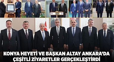 Konya Heyeti ve Başkan Altay Ankara’da Çeşitli Ziyaretler Gerçekleştirdi