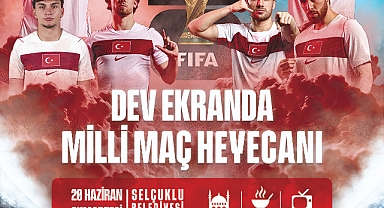 Milli maç heyecanı bir kez daha Selçuklu’da dev ekranda yaşanacak