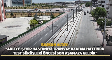 Adliye-Şehir Hastanesi Tramvay Uzatma Hattında Son Aşamaya Geldindi