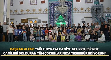 Başkan Altay,camileri dolduran çocuklara teşekkür etti