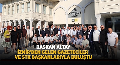 Başkan Altay, İzmir’den Gelen Gazeteciler ve STK Başkanlarıyla Buluştu