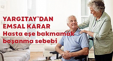 Hasta eşe bakmamak boşanma sebebi