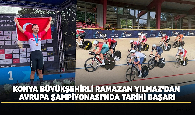 Konya Büyükşehirli Ramazan Yılmaz’dan Avrupa Şampiyonası’nda Tarihi Başarı