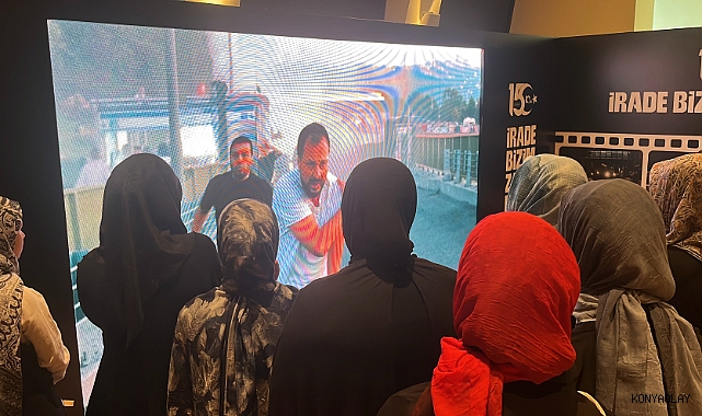 Milletin İradesi ve Demokrasi Zaferi Konya’da dijital hafıza alanıyla yaşatılıyor