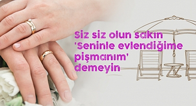 'Seninle evlendiğime pişmanım'