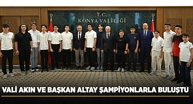 Vali Akın ve Başkan Altay Şampiyonlarla Buluştu